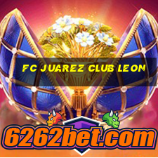 fc juarez club leon