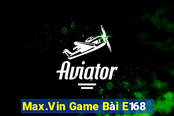 Max.Vin Game Bài E168