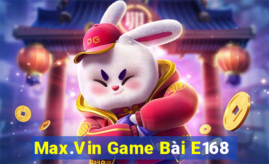 Max.Vin Game Bài E168