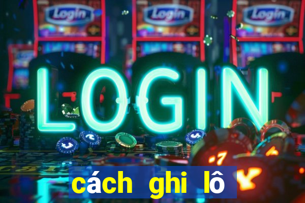 cách ghi lô đề online