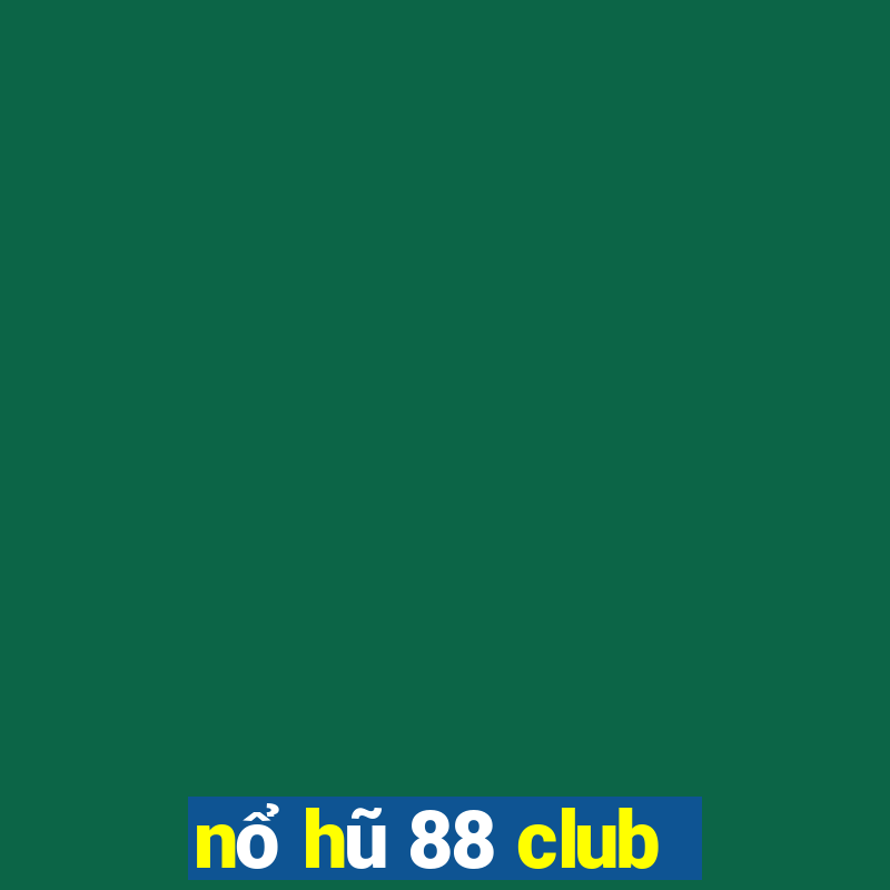 nổ hũ 88 club