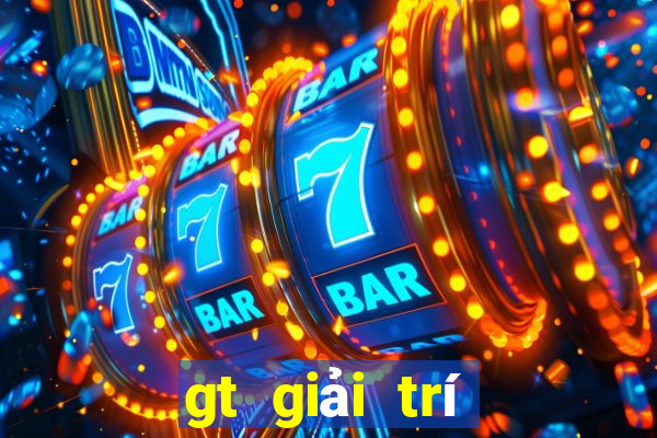 gt giải trí kiếm tiền