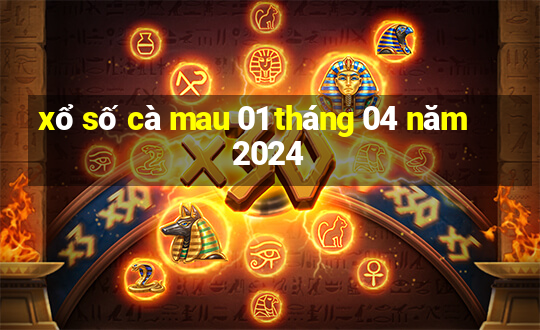 xổ số cà mau 01 tháng 04 năm 2024