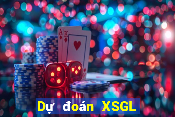 Dự đoán XSGL ngày 1