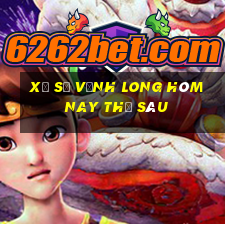 xổ số vĩnh long hôm nay thứ sáu