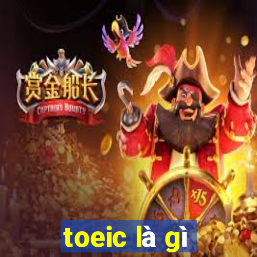 toeic là gì