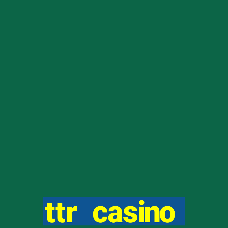 ttr casino зеркало на сегодня