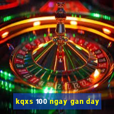 kqxs 100 ngay gan day