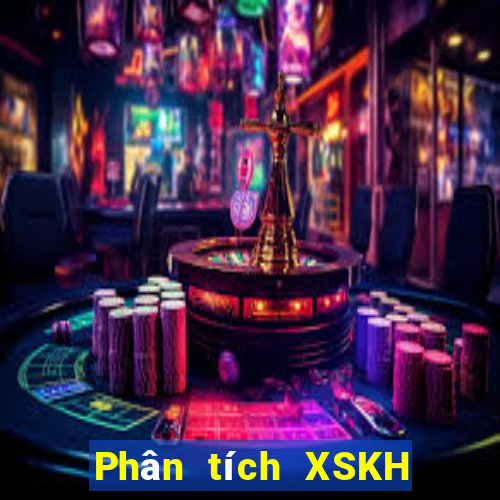 Phân tích XSKH ngày 6