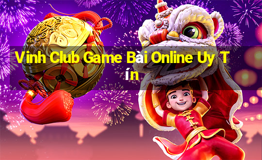 Vinh Club Game Bài Online Uy Tín