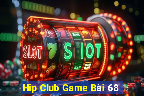 Hip Club Game Bài 68