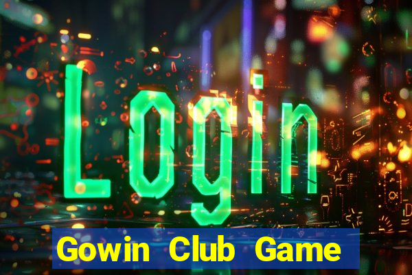 Gowin Club Game Bài Miễn Phí