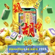 classificação euro 2024