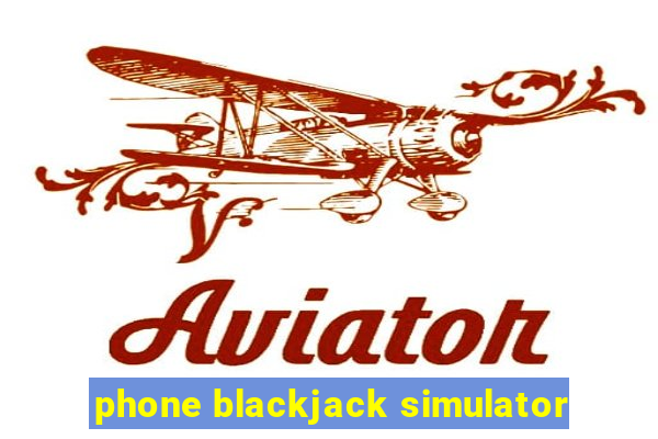 phone blackjack simulator