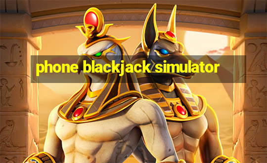 phone blackjack simulator