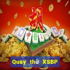 Quay thử XSBP ngày 28