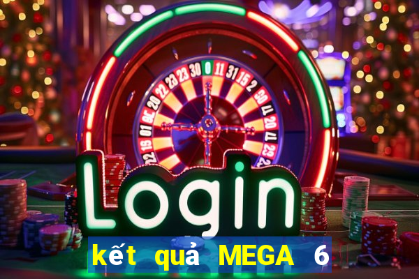 kết quả MEGA 6 45 ngày 31