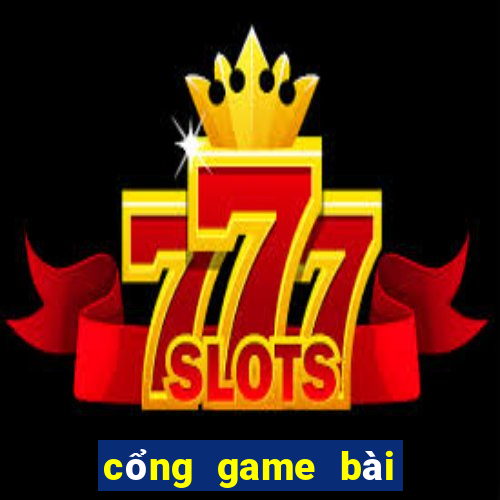 cổng game bài đổi thưởng