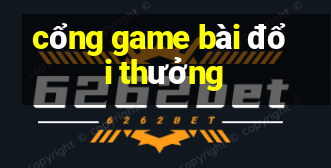 cổng game bài đổi thưởng