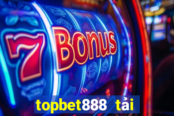 topbet888 tải xuống app