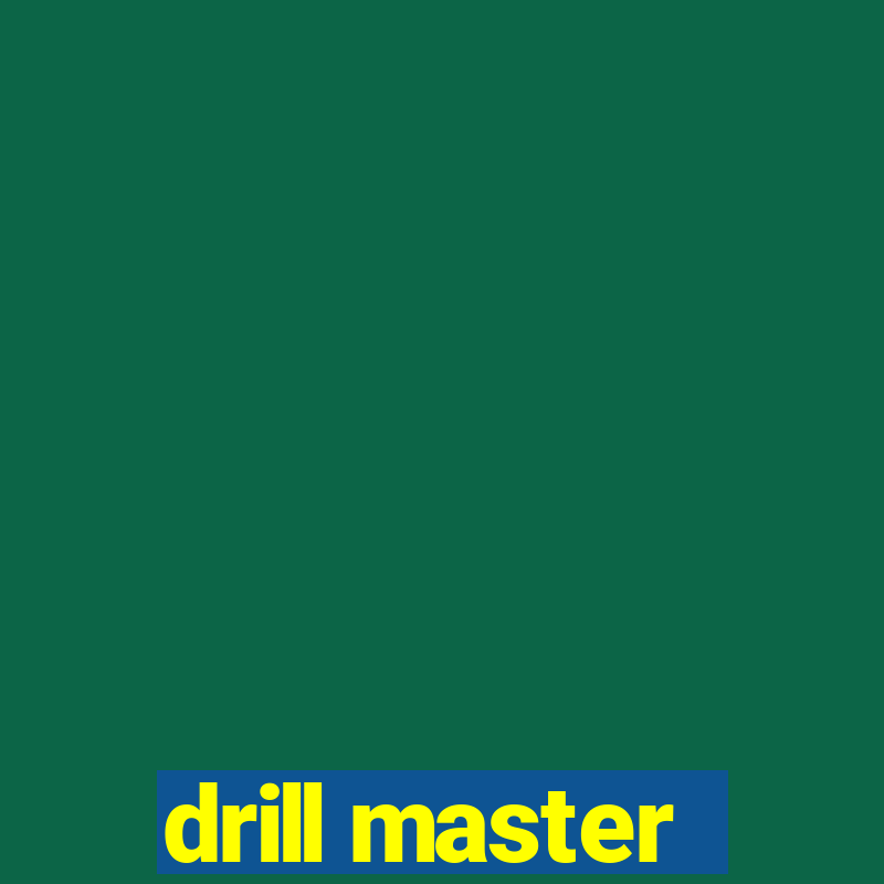 drill master