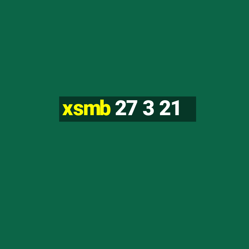 xsmb 27 3 21