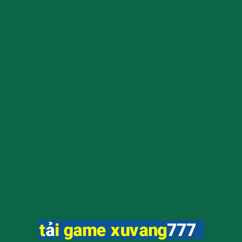 tải game xuvang777