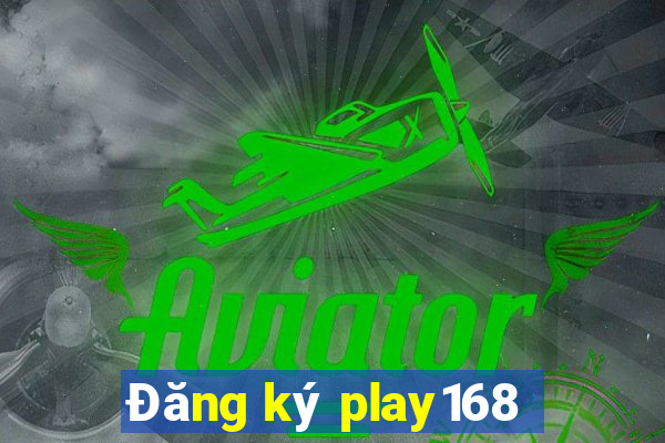 Đăng ký play168