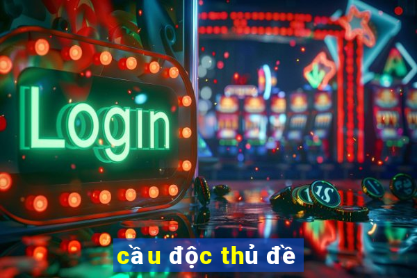 cau doc thu de