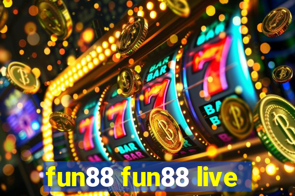 fun88 fun88 live