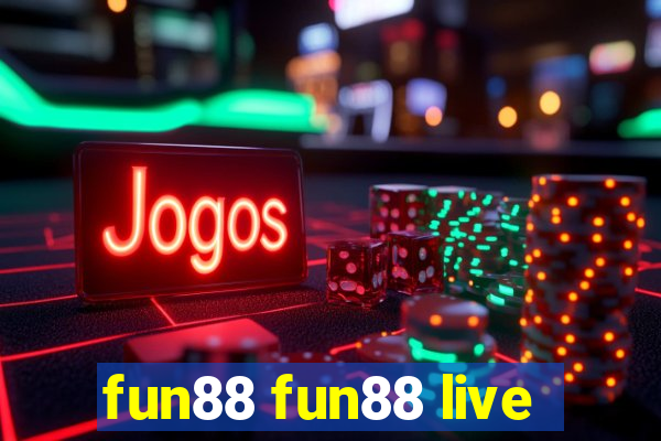 fun88 fun88 live