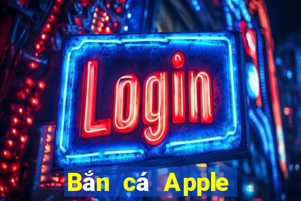 Bắn cá Apple Phiên bản Crack