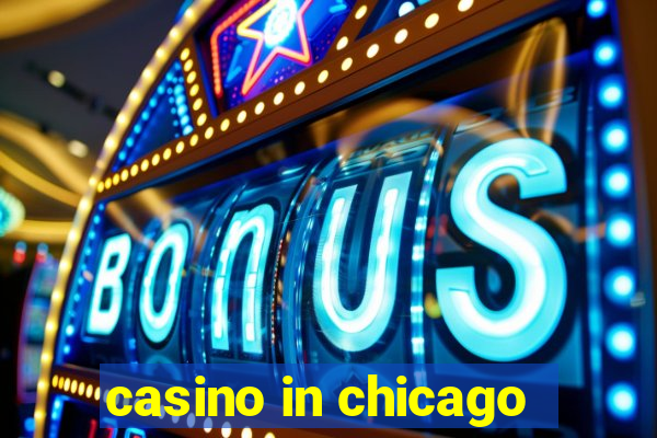 casino in chicago