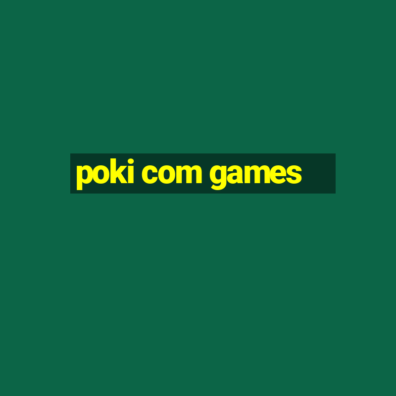 poki com games