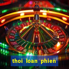 thoi loan phien ban moi