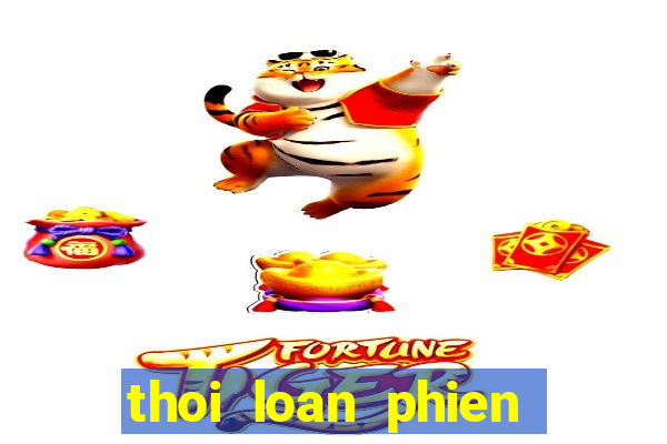 thoi loan phien ban moi