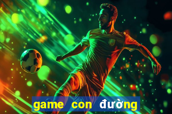 game con đường tơ lụa