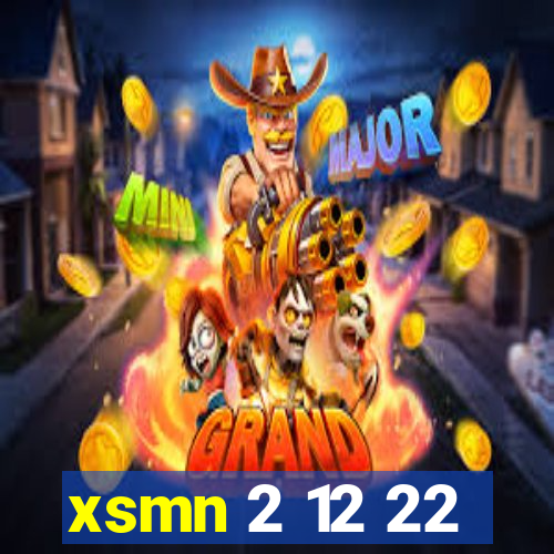 xsmn 2 12 22