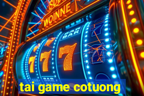 tai game cotuong