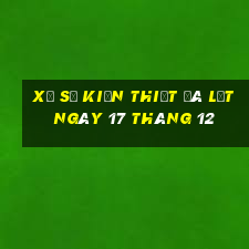 xổ số kiến thiết đà lạt ngày 17 tháng 12