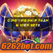 Cổng đăng nhập thành viên bet8