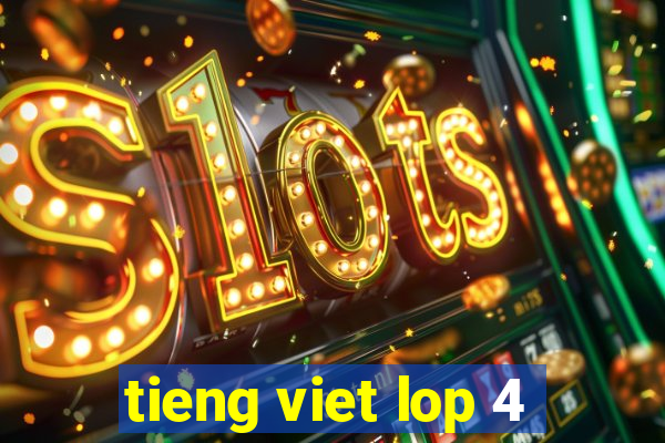 tieng viet lop 4