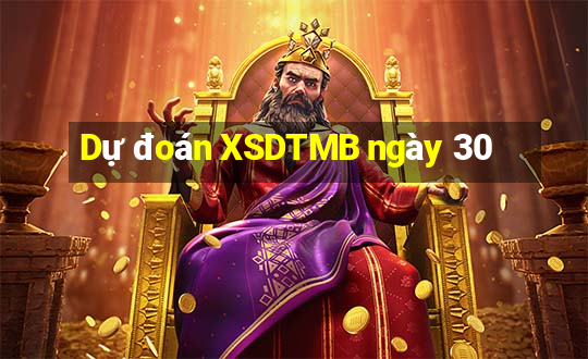 Dự đoán XSDTMB ngày 30