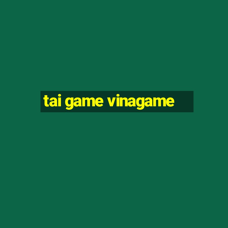 tai game vinagame