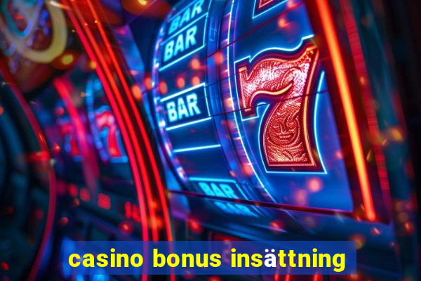 casino bonus insättning