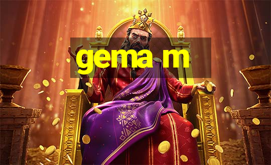 gema m