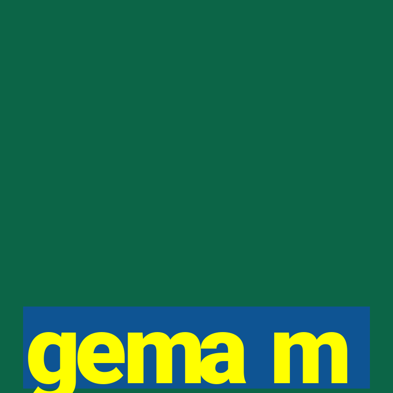 gema m