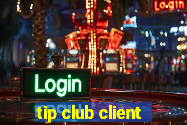 tip club client