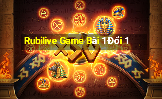 Rubilive Game Bài 1 Đổi 1