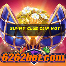 sunny club clip hot